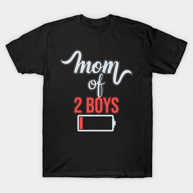 Mom of 2 Boys Low Battery T-Shirt by aneisha